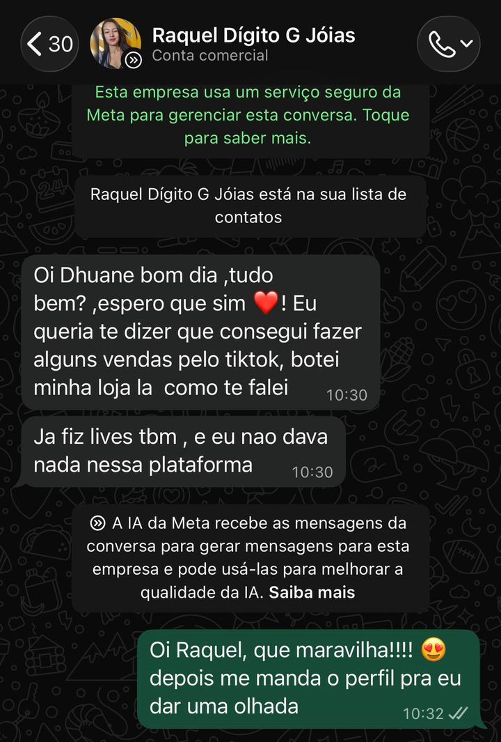 Conversa de WhatsApp com Raquel, da Dígito G Jóias, contando que conseguiu fazer vendas pelo TikTok, que colocou a loja na plataforma e que já fez lives